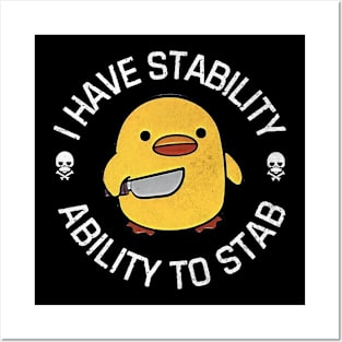 Ability to stab funny duck, I have stability Posters and Art